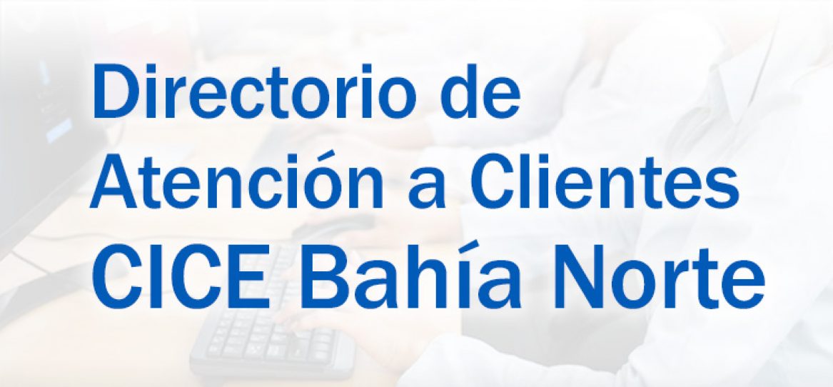 Comunicados Portal Directorio a Atención a Clientes CICE Bahía Norte