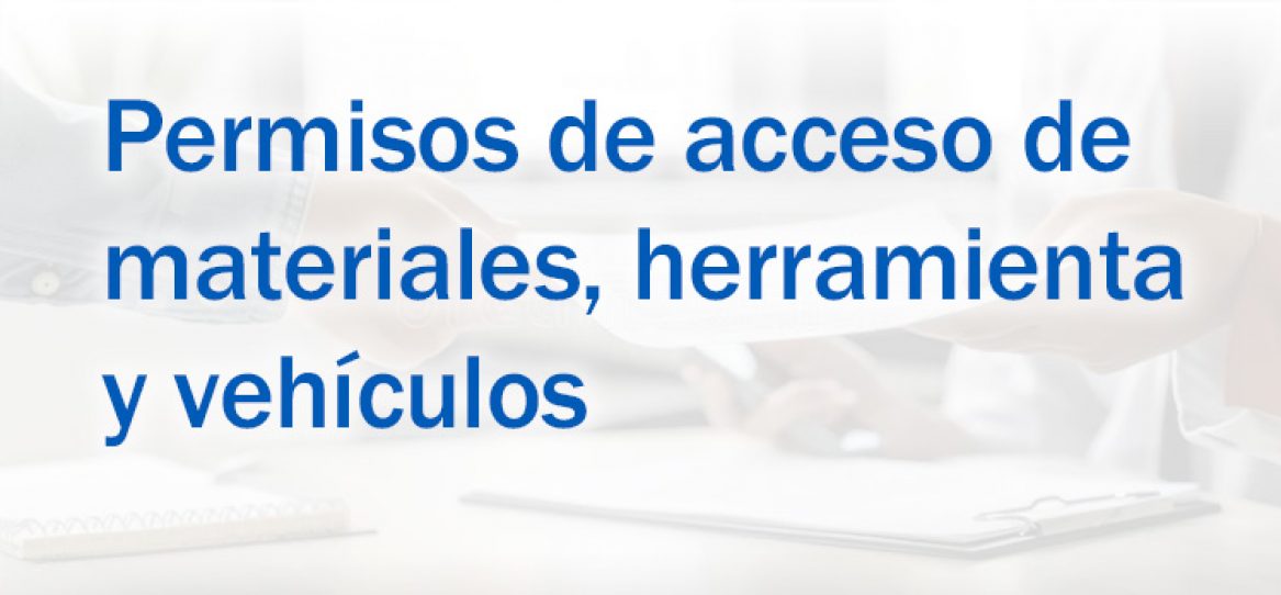 Permisos de acceso de materiales, personal y vehículos al Recinto Portuario